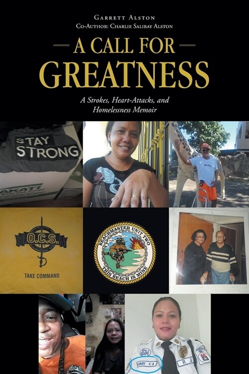 A Call for Greatness: A Strokes, Heart-Attacks, and Homelessness Memoir (Paperback)