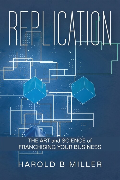 Replication: The Art and Science of Franchising Your Business (Paperback)