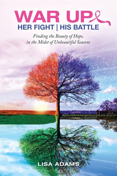 Her Fight His Battle: Finding the Beauty of Hope, in the Midst of Unbeautiful Seasons (Paperback)