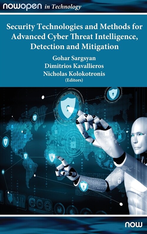 Security Technologies and Methods for Advanced Cyber Threat Intelligence, Detection and Mitigation (Hardcover)