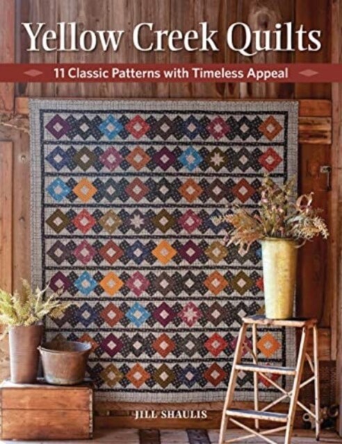 Yellow Creek Quilts: 10 Classic Patterns with Timeless Appeal (Paperback)