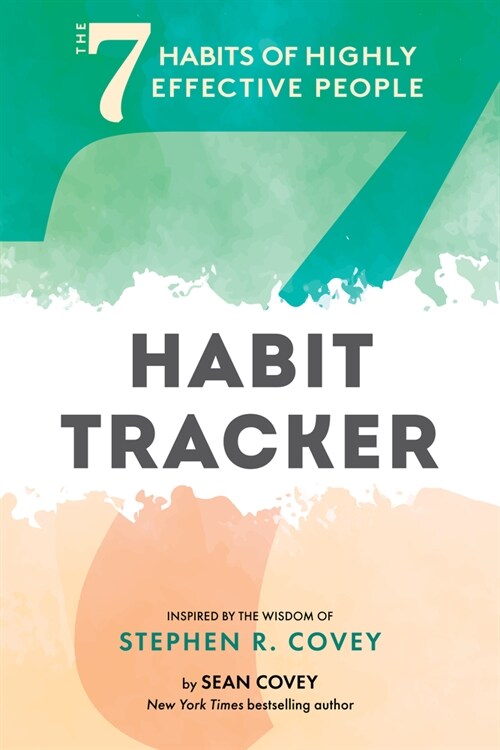 The 7 Habits of Highly Effective People: Habit Tracker: (Life Goals, Daily Habits Journal, Goal Setting) (Paperback)