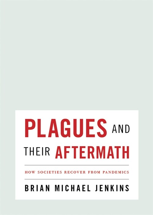Plagues and Their Aftermath: How Societies Recover from Pandemics (Paperback)