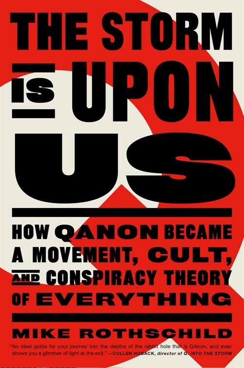 The Storm Is Upon Us: How Qanon Became a Movement, Cult, and Conspiracy Theory of Everything (Paperback)