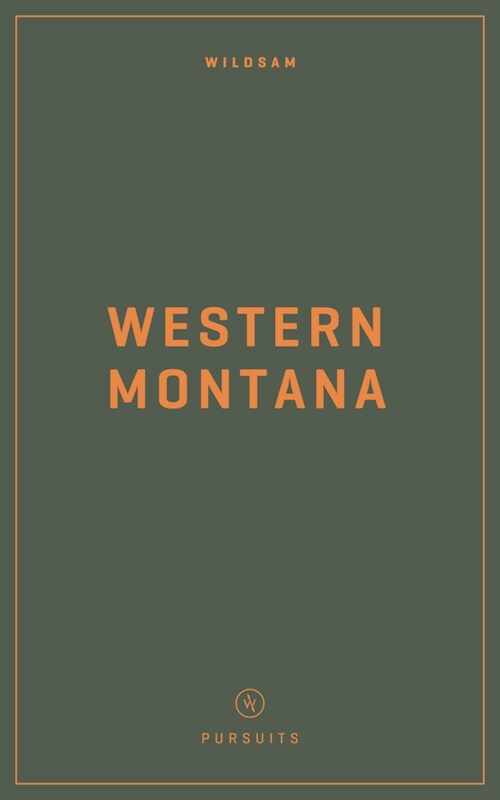 Wildsam Field Guides: Western Montana (Paperback, 2022)