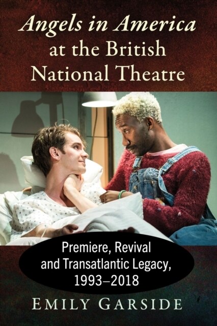 Angels in America at the British National Theatre: Premiere, Revival and Transatlantic Legacy, 1993-2018 (Paperback)