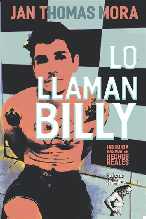 Lo llaman Billy: Inspirada en hechos reales (Paperback)