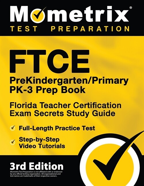 FTCE PreKindergarten / Primary PK-3 Prep Book - Florida Teacher Certification Exam Secrets Study Guide, Full-Length Practice Test, Step-by-Step Video (Paperback)