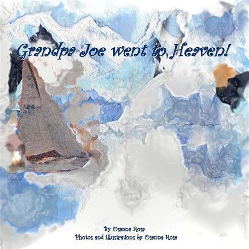 Grandpa Joe went to Heaven! (Paperback)