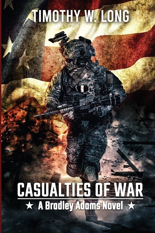 Casualties to War: A Dystopian Thriller Series (A Bradley Adams Story Book 3) (Paperback)