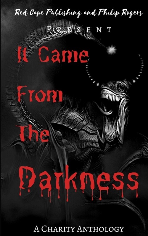 It Came From The Darkness: A Charity Anthology (Paperback)