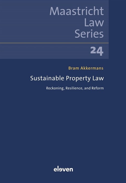 Sustainable Property Law: Reckoning, Resilience, and Reform Volume 24 (Paperback)