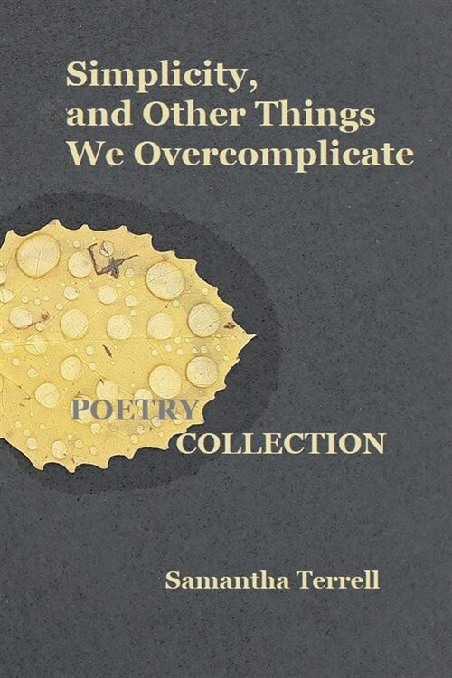 Simplicity, and Other Things We Overcomplicate (Paperback)