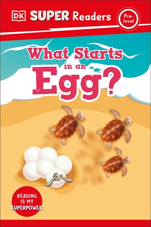 DK Super Readers Pre-Level What Starts in an Egg? (Hardcover)
