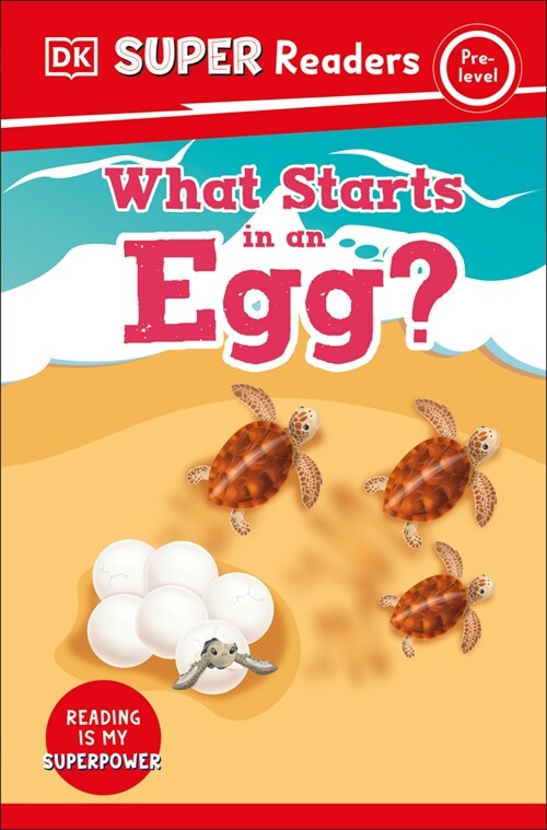 DK Super Readers Pre-Level What Starts in an Egg? (Paperback)