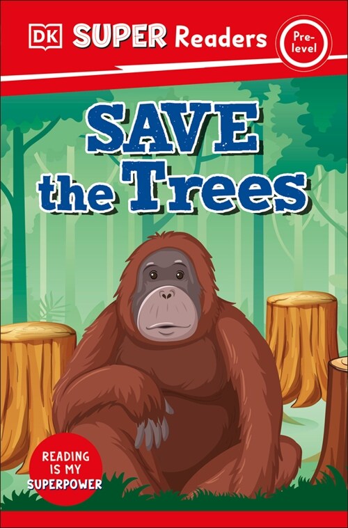 DK Super Readers Pre-Level Save the Trees (Hardcover)