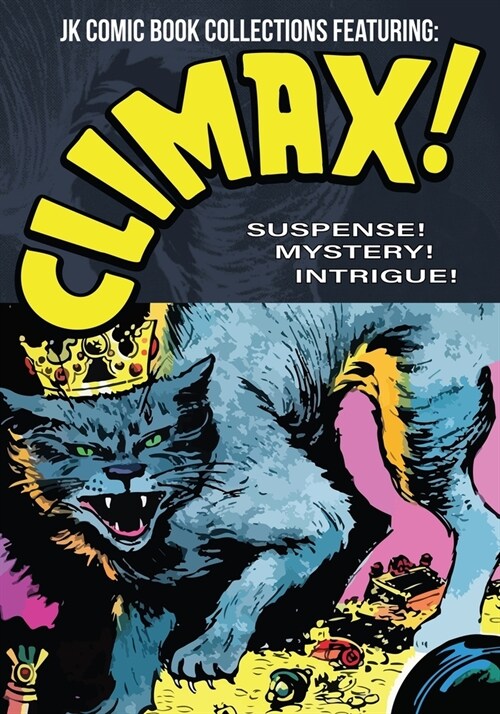 JK Comic Book Collections Featuring: Climax: Golden Age Crime/Horror (Paperback)