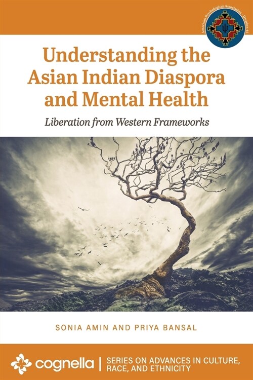 Understanding the Asian Indian Diaspora and Mental Health: Liberation from Western Frameworks (Paperback)