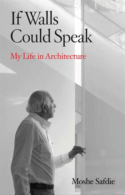 If Walls Could Speak: My Life in Architecture (Hardcover)