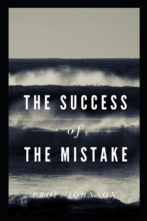 The Success of the Mistake (Paperback)