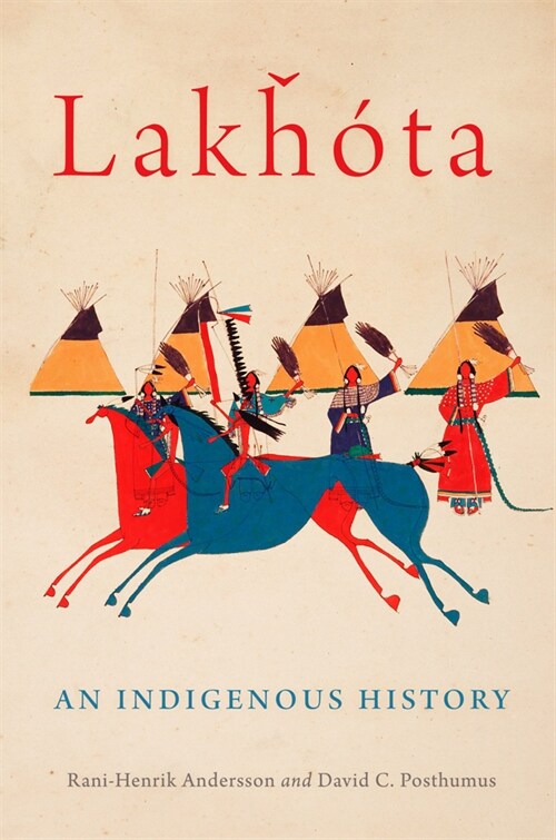 Lakhota: An Indigenous History Volume 281 (Hardcover)