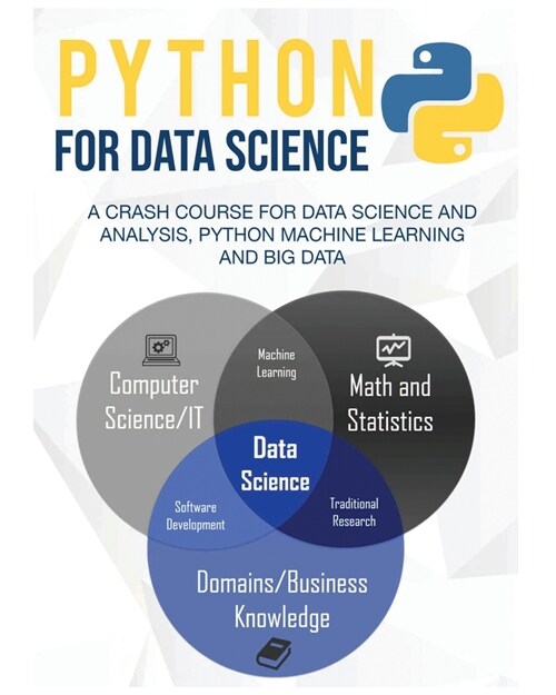 Python for Data Science: A Crash Course For Data Science and Analysis, Python Machine Learning and Big Data (Paperback)