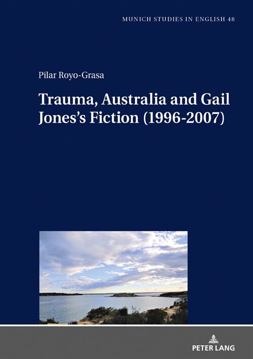 Trauma, Australia and Gail Joness Fiction (1996-2007) (Hardcover)