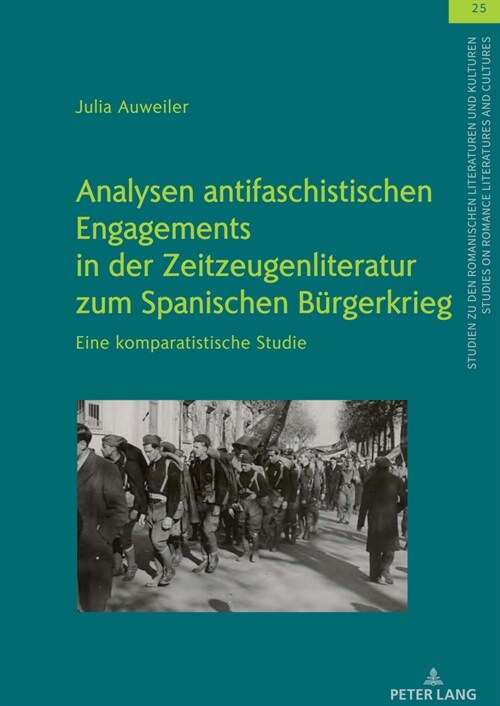 Analysen antifaschistischen Engagements in der Zeitzeugenliteratur zum Spanischen Buergerkrieg (Hardcover)