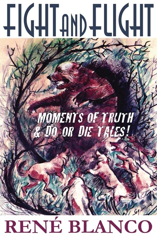 Fight and Flight: Moments of Truth and Do or Die Tales (Paperback, Vivid Dreams of)