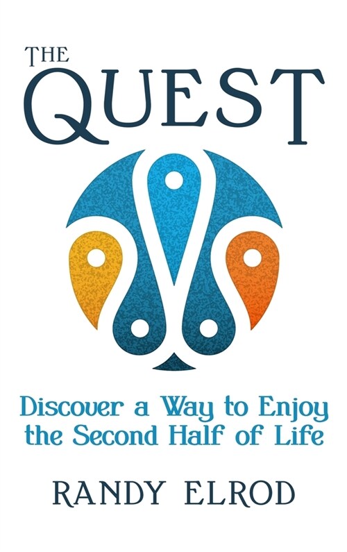 The Quest: Discover a Way to Enjoy the Second Half of Life (Hardcover)