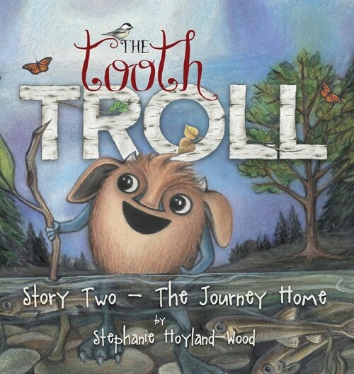 The Tooth Troll - Story Two - The Journey Home (Hardcover)