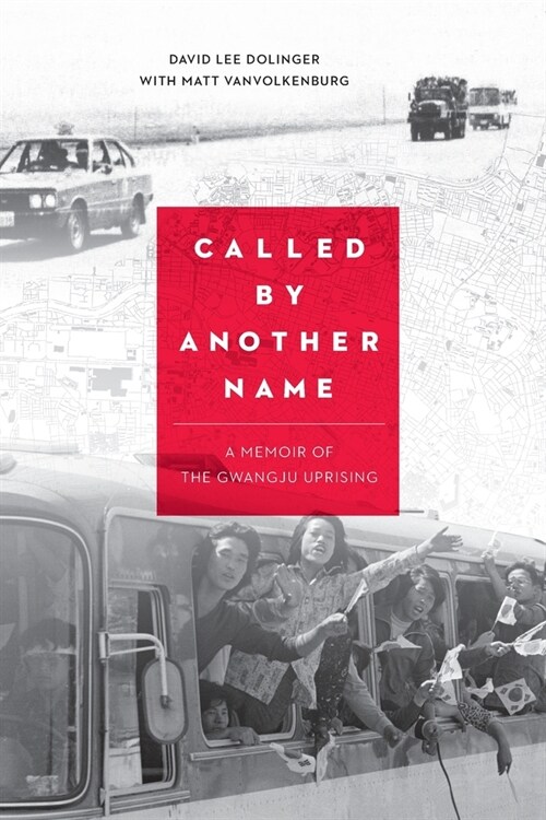 [중고] Called by Another Name: A Memoir of the Gwangju Uprising (Paperback)