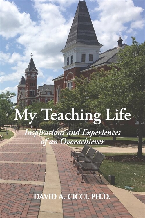 My Teaching Life: Inspirations and Experiences of an Overachiever (Paperback)