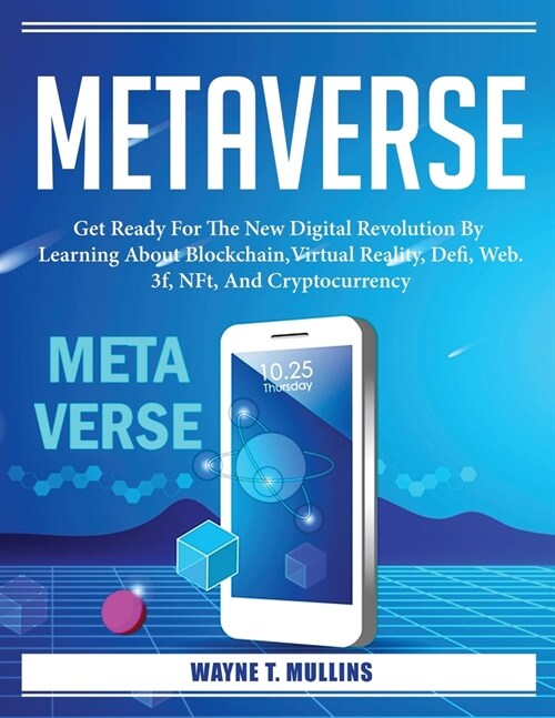 Metaverse: Get Ready For The New Digital Revolution (Paperback)