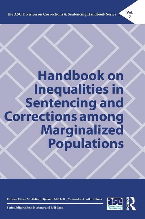 Handbook on Inequalities in Sentencing and Corrections Among Marginalized Populations (Hardcover)