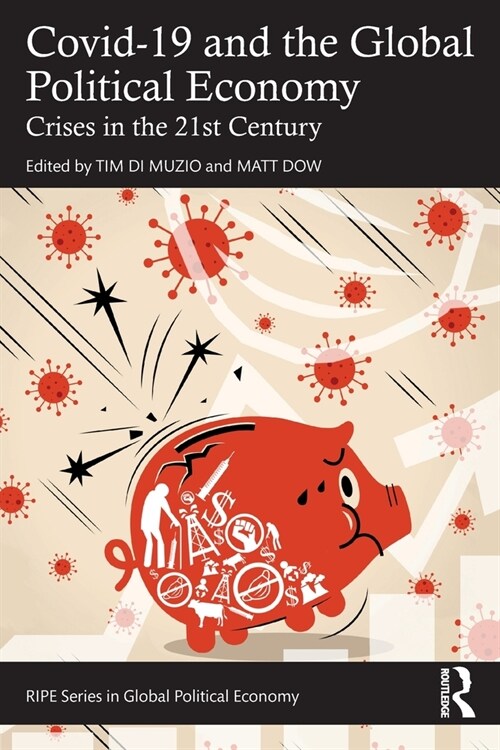 Covid-19 and the Global Political Economy : Crises in the 21st Century (Paperback)