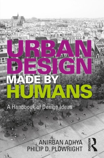 Urban Design Made by Humans : A Handbook of Design Ideas (Hardcover)