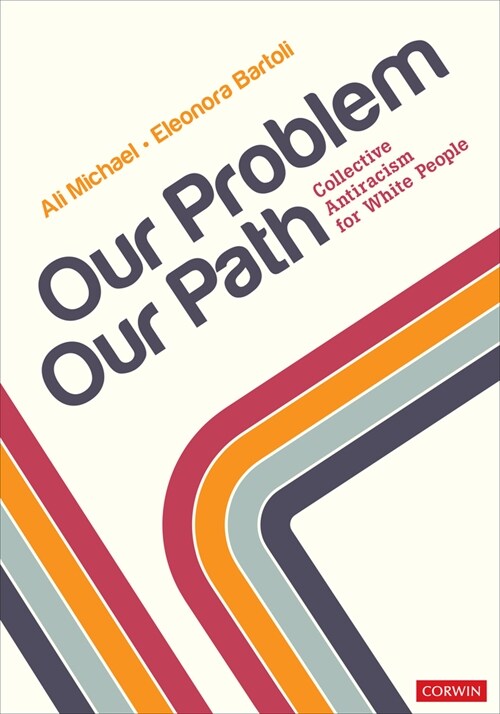 Our Problem, Our Path: Collective Antiracism for White People (Paperback)