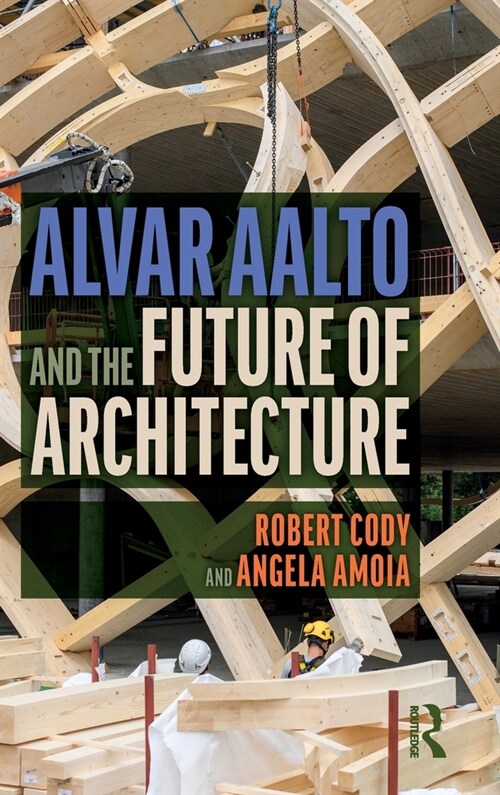 Alvar Aalto and the Future of Architecture (Hardcover)