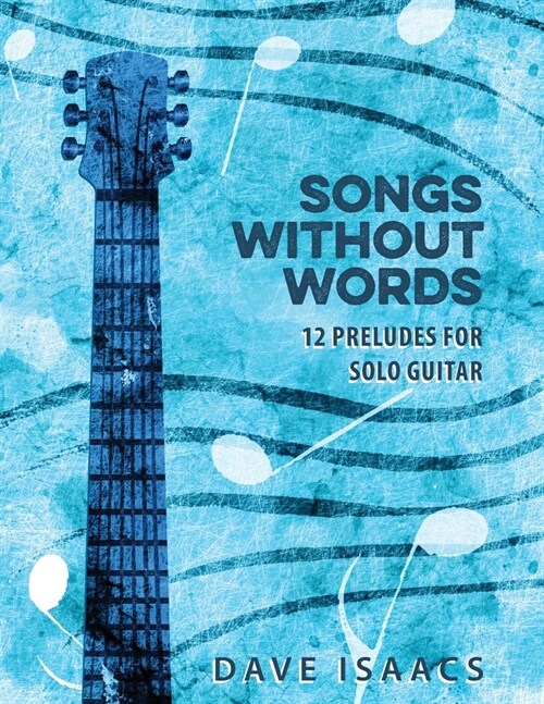 Songs Without Words: 12 Preludes for solo guitar (Paperback)