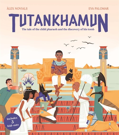 Tutankhamun: The Tale of the Child Pharaoh and the Discovery of His Tomb (Hardcover)