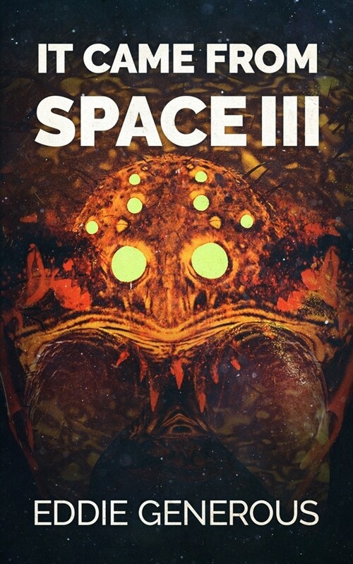 It Came From Space III: The Next Generation (Paperback)