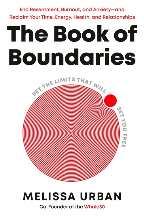 The Book of Boundaries: Set the Limits That Will Set You Free (Hardcover)