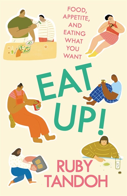 Eat Up!: Food, Appetite and Eating What You Want (Paperback)
