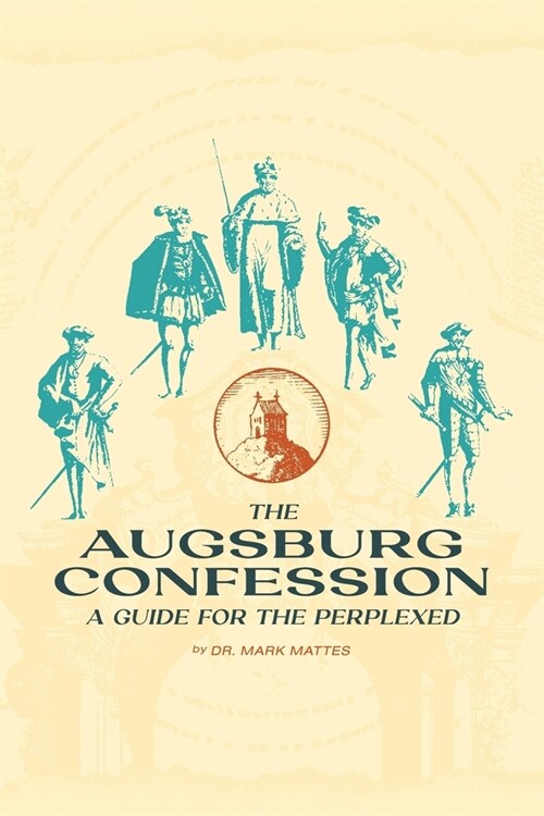 The Augsburg Confession: A Guide for the Perplexed (Paperback)
