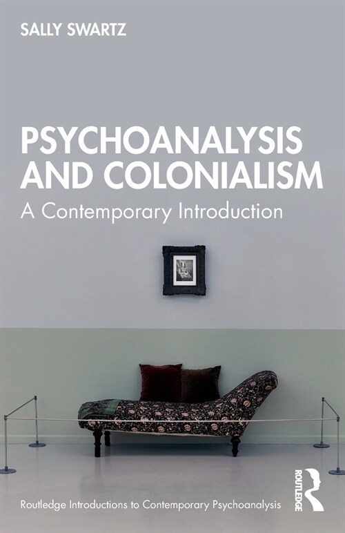 Psychoanalysis and Colonialism : A Contemporary Introduction (Paperback)