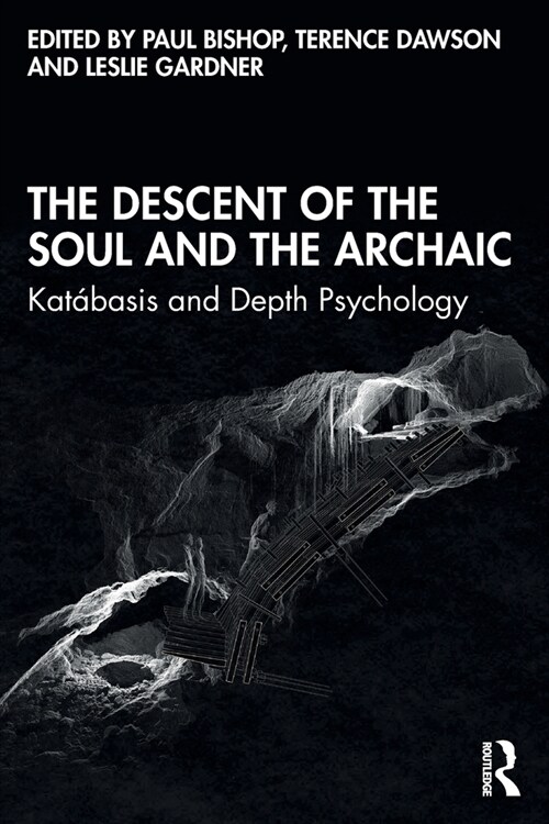 The Descent of the Soul and the Archaic : Katabasis and Depth Psychology (Paperback)