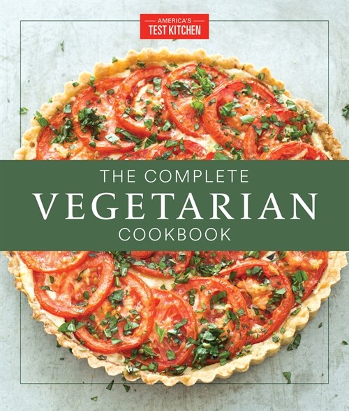 The Complete Vegetarian Cookbook: A Fresh Guide to Eating Well with 700 Foolproof Recipes (Hardcover)