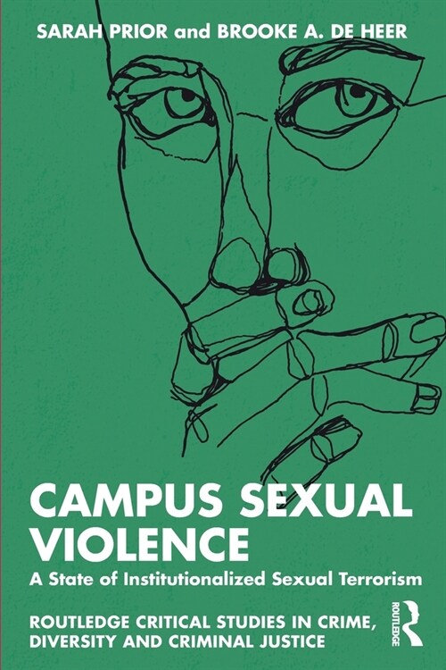 Campus Sexual Violence : A State of Institutionalized Sexual Terrorism (Paperback)