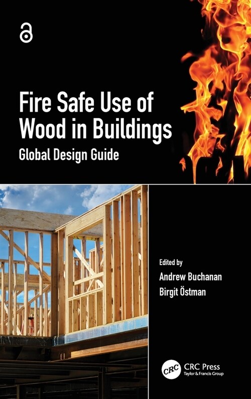 Fire Safe Use of Wood in Buildings : Global Design Guide (Hardcover)